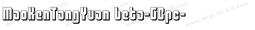 MaoKenTangYuan beta-GBpc字体转换